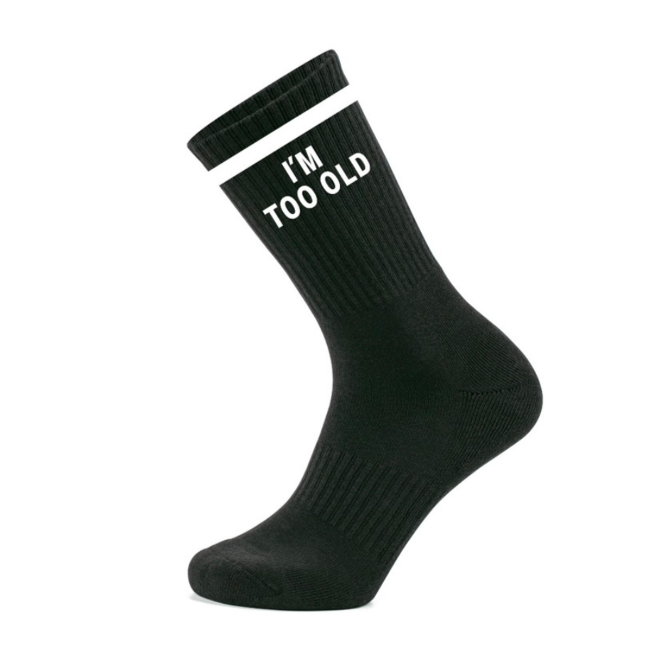 I'm too old for this shit socks Sox UK