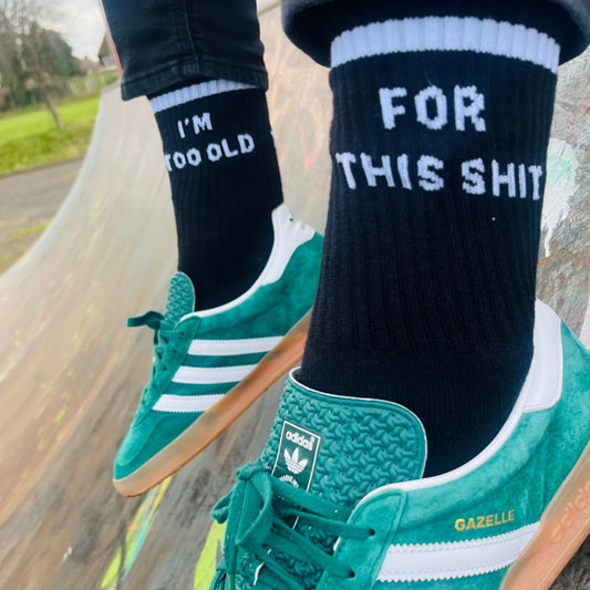 I'm too old for this shit socks Sox UK